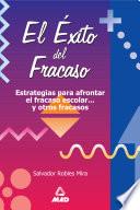 El Éxito Del Fracaso. Estrategias Para Afrontar El Fracaso Escolar...y Otros Fracasos. E-book