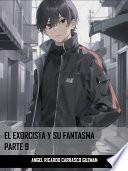 EL EXORCISTA Y SU FANTASMA PARTE 9