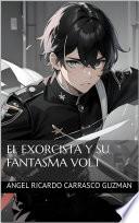EL EXORCISTA Y SU FANTASMA Vol.1