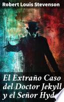 El Extraño Caso del Doctor Jekyll y el Señor Hyde