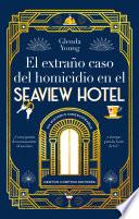 El extraño caso del homicidio en el Seaview Hotel. Un asesinato a la hora del té. El cozy crime perfecto.