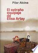 El extraño equipaje de Elisa Artay