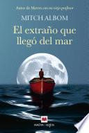El extraño que llegó del mar