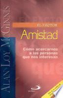 El factor amistad. McGinnis, Alan Loy. 1a. ed.