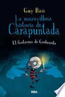 El fantasma de Grotescote (La maravillosa historia de Carapuntada 3)