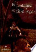 El fantasma no tiene hogar