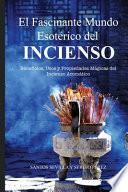 El Fascinante Mundo Esotérico del Incienso