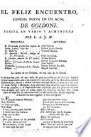 El Feliz Encuentro. Comedia nueva en un acto ... Puesta en verso y aumentada por L. A. J. M.