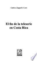 El fin de la teleserie en Costa Rica