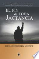El Fin de Toda Jactancia