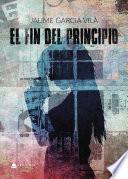El fin del principio
