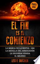 El Final es el Comienzo Parte Uno