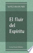 El Fluir del Espiritu = The Flow of the Spirit