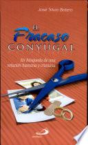 El Fracaso Conyugal: En Busqueda de una Solucion Humana y Cristiana