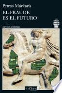 El fraude es el futuro (Serie Kostas Jaritos 17)