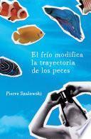 El frío modifica la trayectoria de los peces