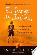 El Fuego de Josiah / The Josiah's Fire: El Autismo Le Quitó Las Palabras, Dios Le Dio Una Voz