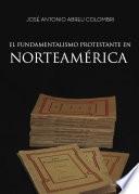 EL FUNDAMENTALISMO PROTESTANTE EN NORTEAMÉRICA