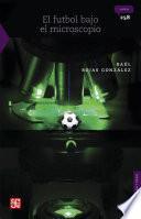 El futbol bajo el microscopio
