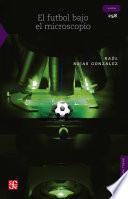 El futbol bajo el microscopio