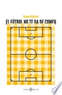 El fútbol no te da de comer