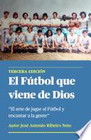 El Fútbol que Viene de Dios