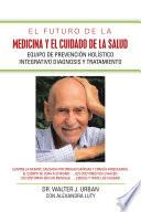 El Futuro De La Medicina Y El Cuidado De La Salud