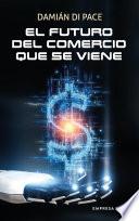 El futuro del comercio que se viene