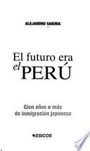 El futuro era el Perú