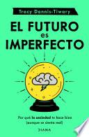 El futuro es imperfecto