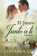 El Futuro Junto a Ti