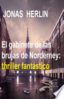 El gabinete de las brujas de Norderney: thriller fantástico