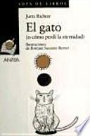 El gato o como perdi la eternidad / The Cat or How I Lost Eternity