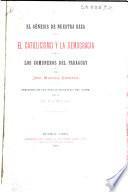 El génesis de nuestra raza. El catolicismo y la democracia. Los comuneros del Paraguay