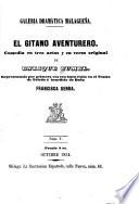 El gitano aventurero, comedia en tres actos y en verso