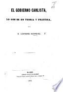 El Gobierno Carlista, lo que es en teoría y práctica