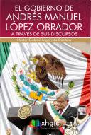 El gobierno de Andrés Manuel López Obrador a través de sus discursos