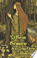 El Gran Grimorio de la Bruja Verde Moderna