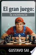 El Gran Juego: La Existencia
