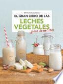 El gran libro de las leches vegetales y sus derivados