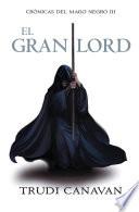 El gran lord (Crónicas del Mago Negro 3)