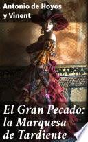 El Gran Pecado: la Marquesa de Tardiente