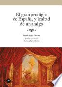 El gran prodigio de España, y lealtad de un amigo