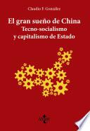 El gran sueño de China. Tecno-Socialismo y capitalismo de estado