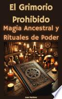 El Grimorio Prohibido: Magia Ancestral y Rituales de Poder