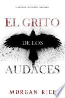 El grito de los audaces (La espada de los muertos - Libro cinco)