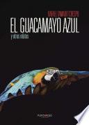 El guacamayo azul y otros relatos
