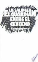 El Guardian Entre El Centeno / The Catcher in the Rye
