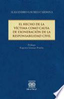 El hecho de la víctima como causa de exoneración de la responsabilidad civil