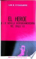El héroe en la novela hispanoamericana del siglo XX